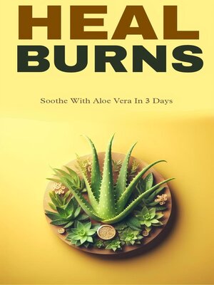 cover image of Heal burns with aloe vera